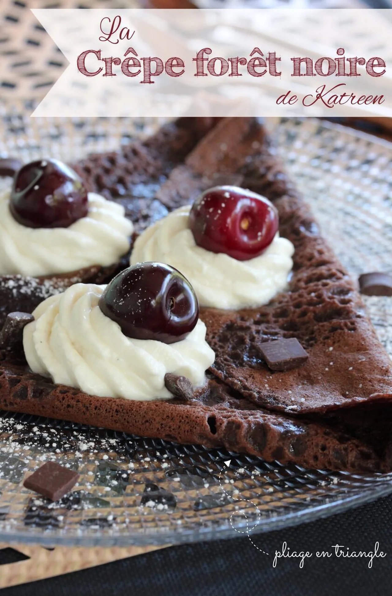 Crêpes Forêt Noire selon Katreen