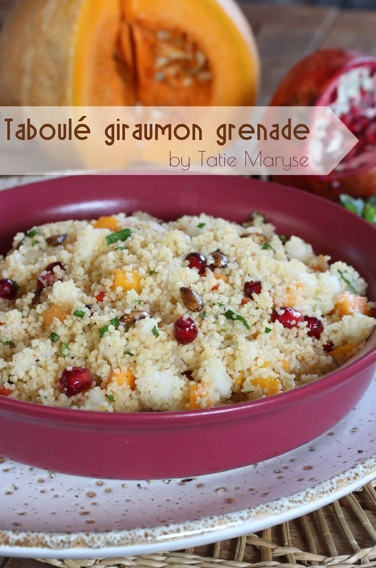 Taboulé au giraumon et grenade