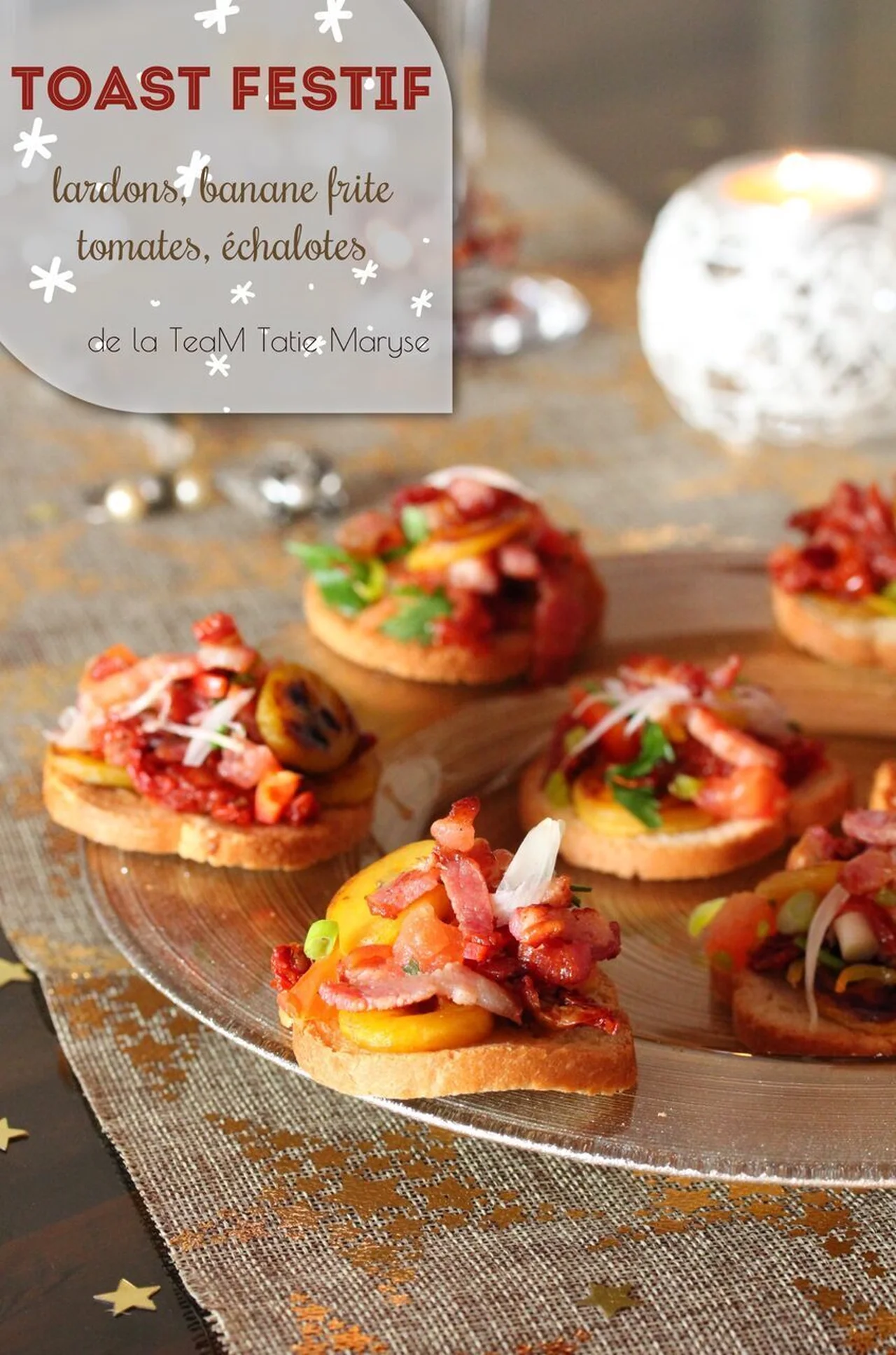 Toasts festifs aux lardons et banane frite