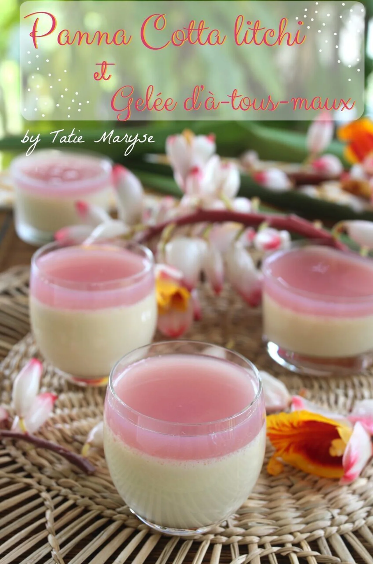 Panna cotta litchi et gelée d'à-tous-maux
