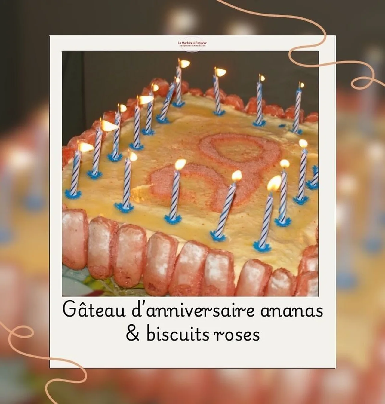 Gâteau ananas biscuits roses