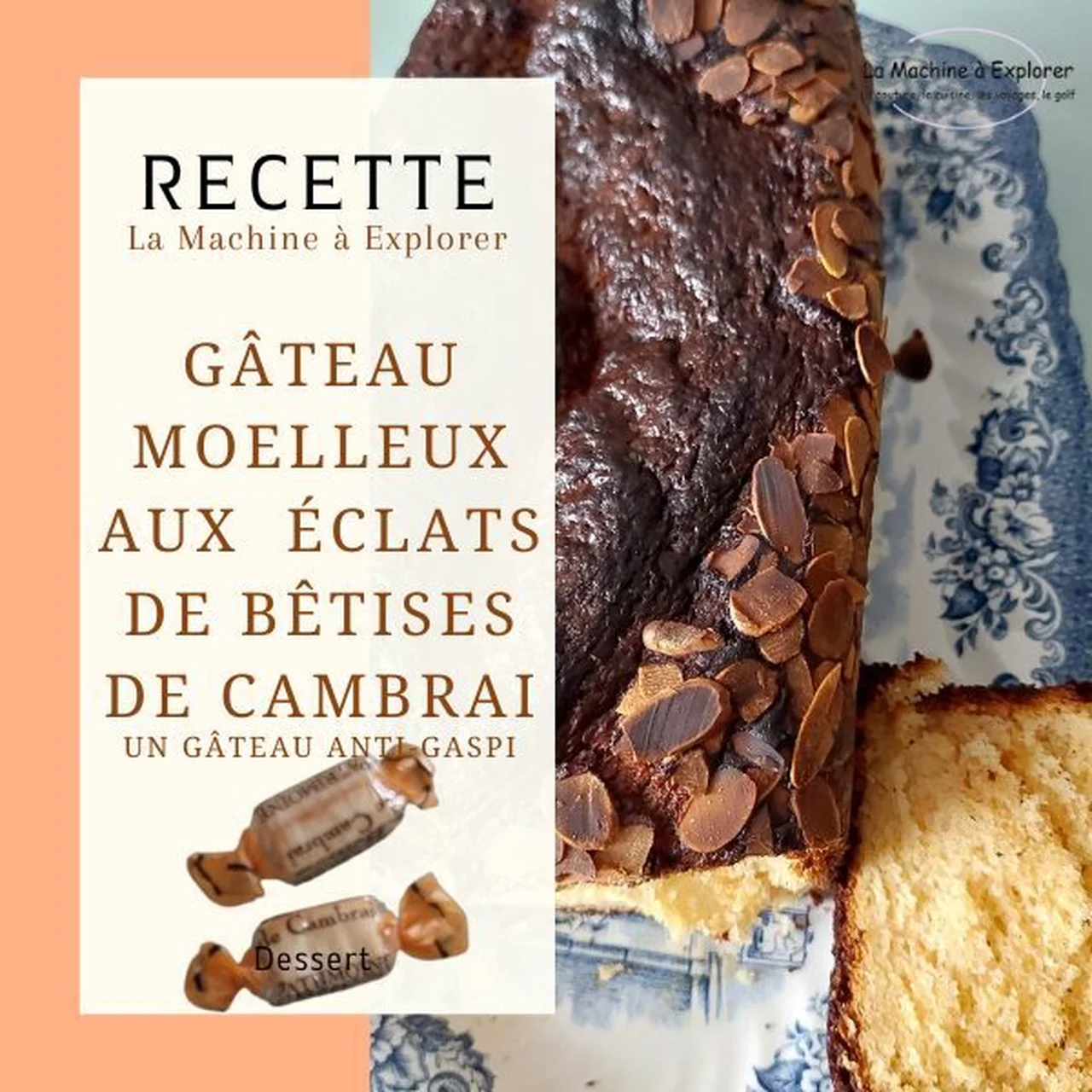 Gâteau moelleux amandes, chocolat blanc et Bêtises de Cambrai