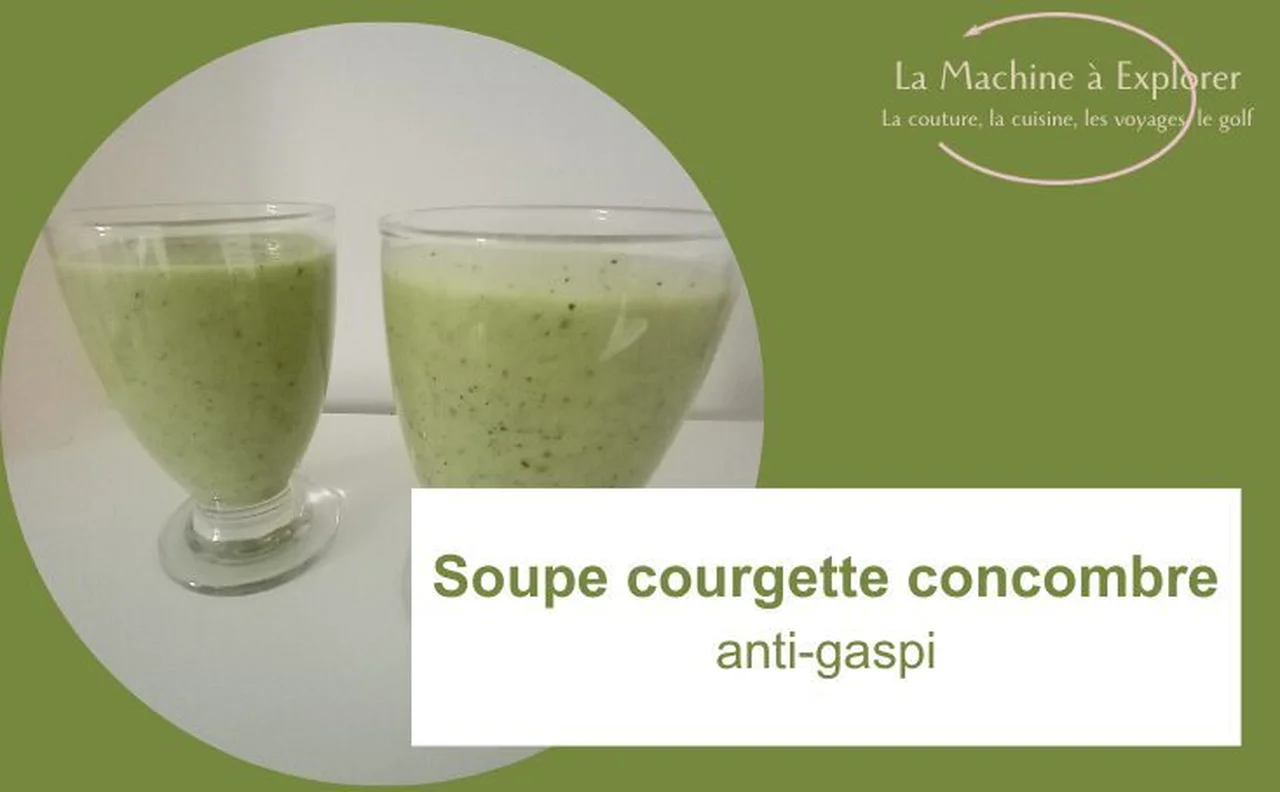 Soupe courgette concombre anti-gaspi