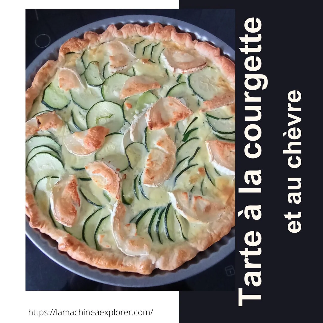 Tarte à la courgette et au chèvre