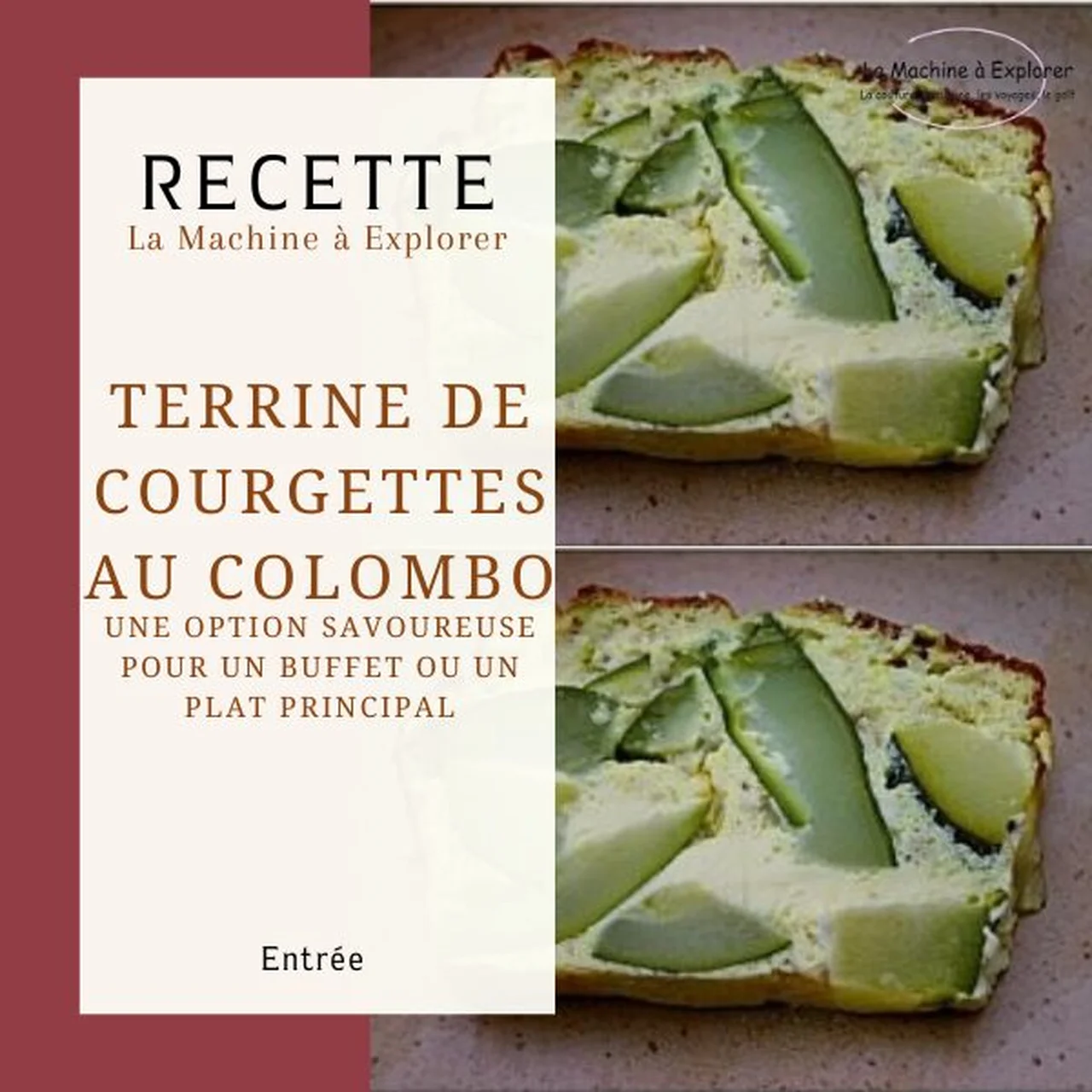 Terrine de courgettes au Colombo