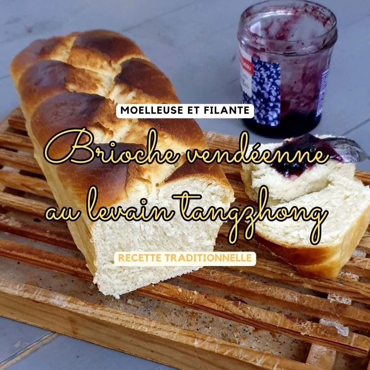 Brioche vendéenne au levain Tangzhong