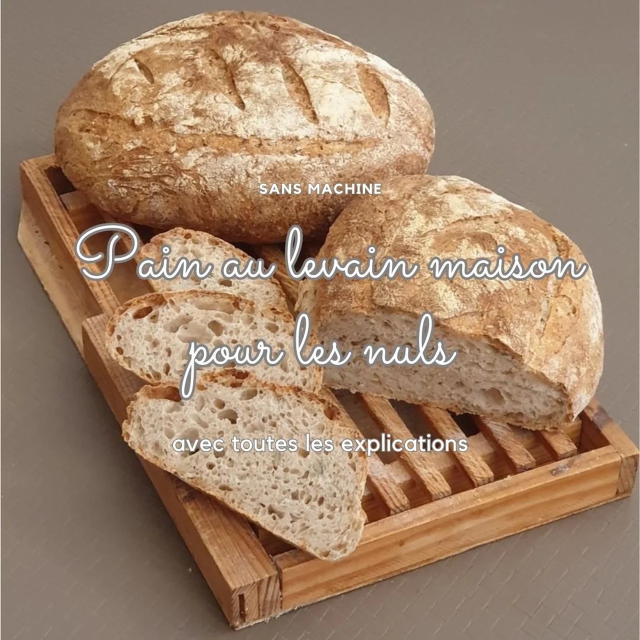 Pain au levain maison pour les nuls