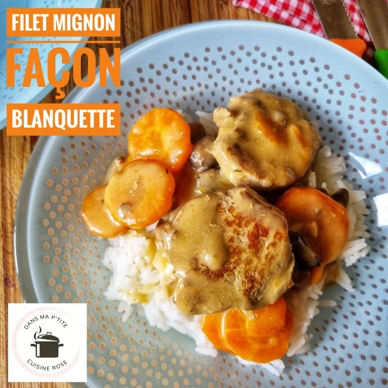 Filet mignon façon blanquette