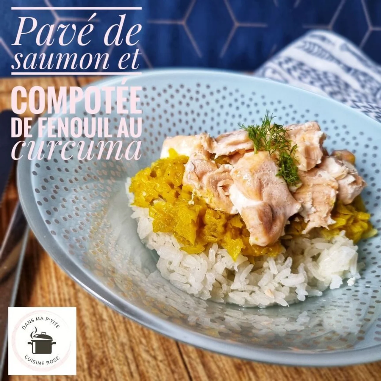 Pavé de saumon et compotée de fenouil au curcuma