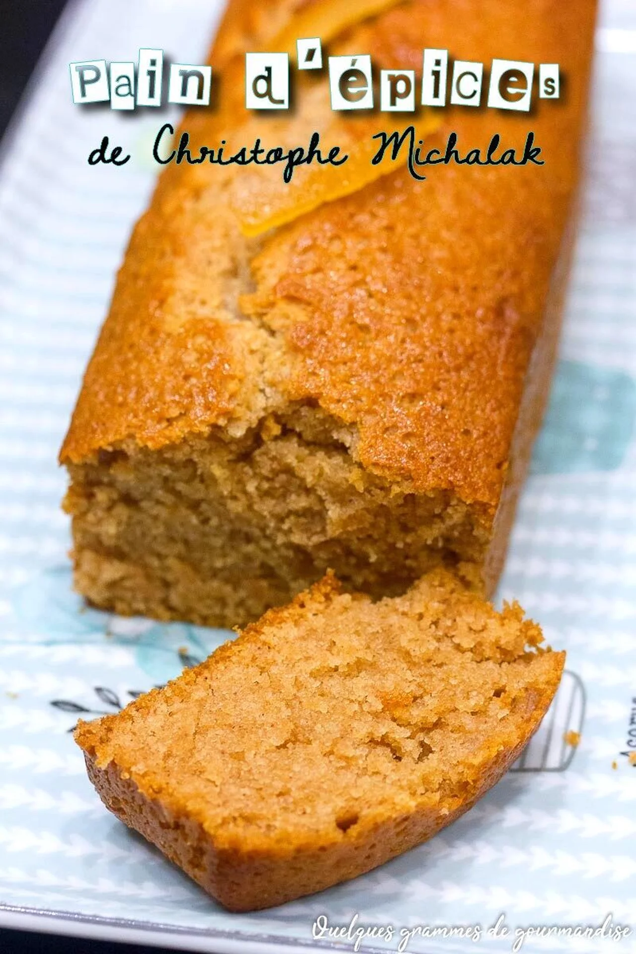 Pain d'épices de Christophe Michalak
