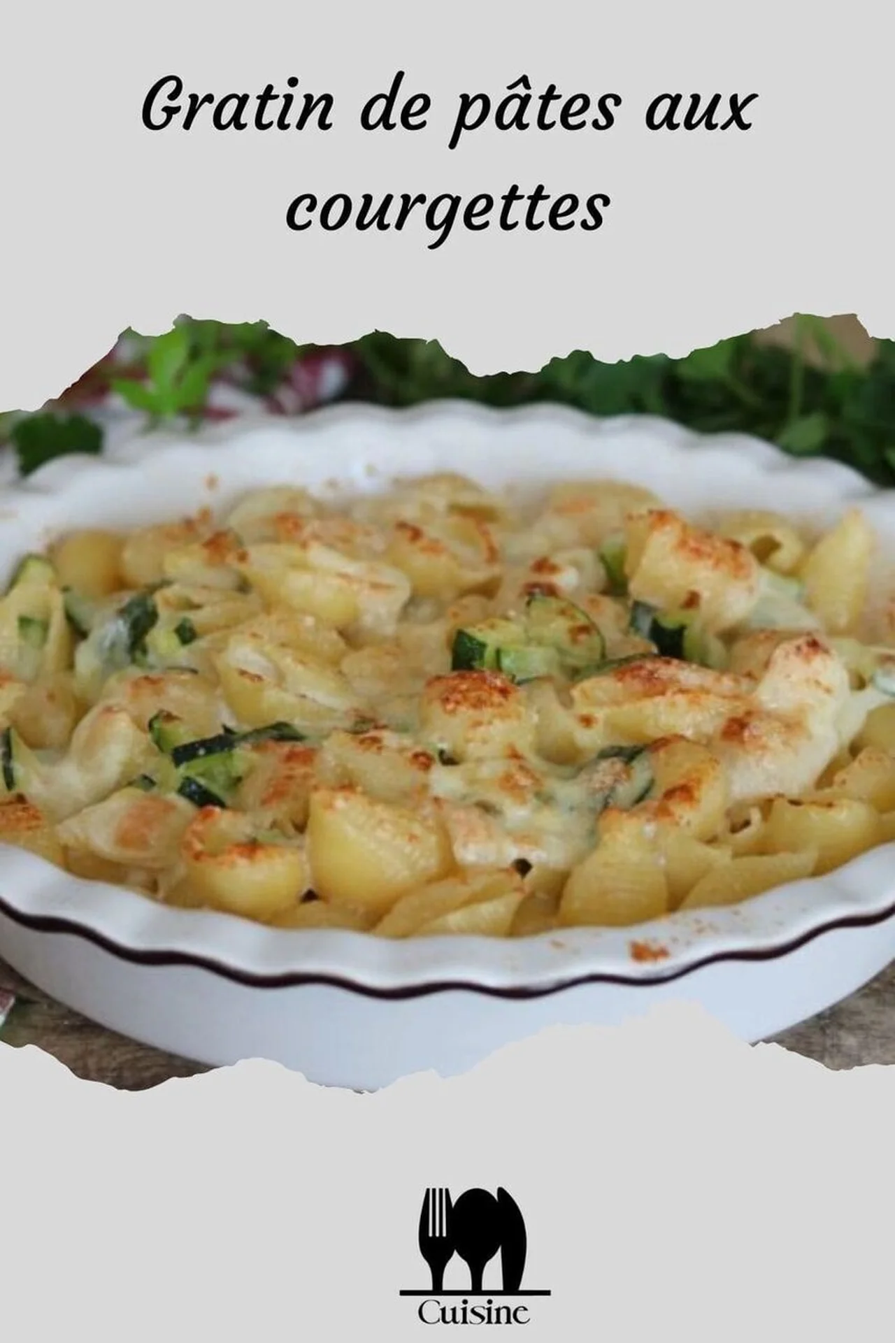 Gratin de pâtes aux courgettes